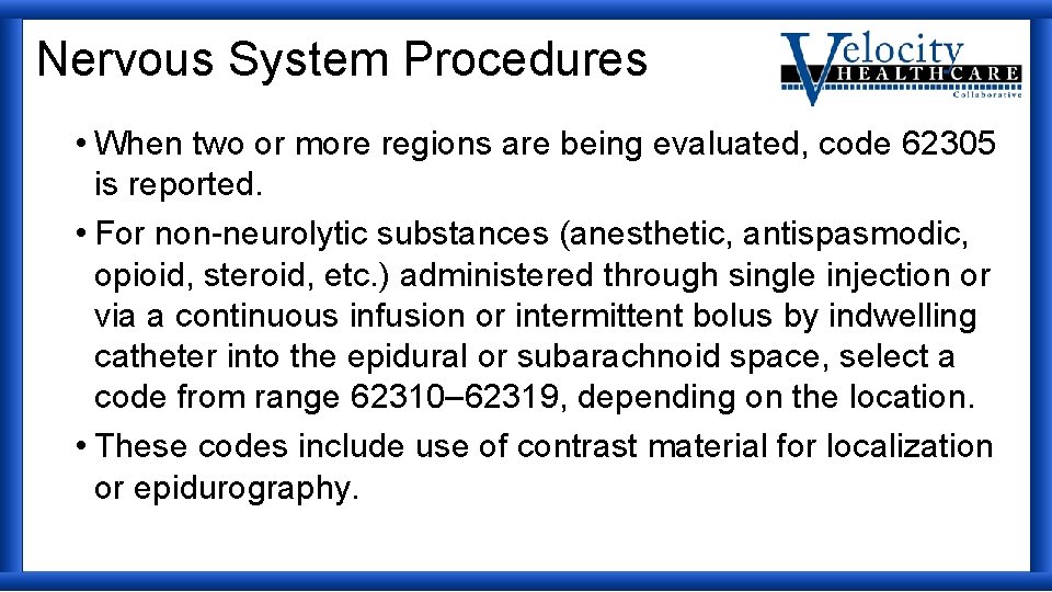 Nervous System Procedures • When two or more regions are being evaluated, code 62305