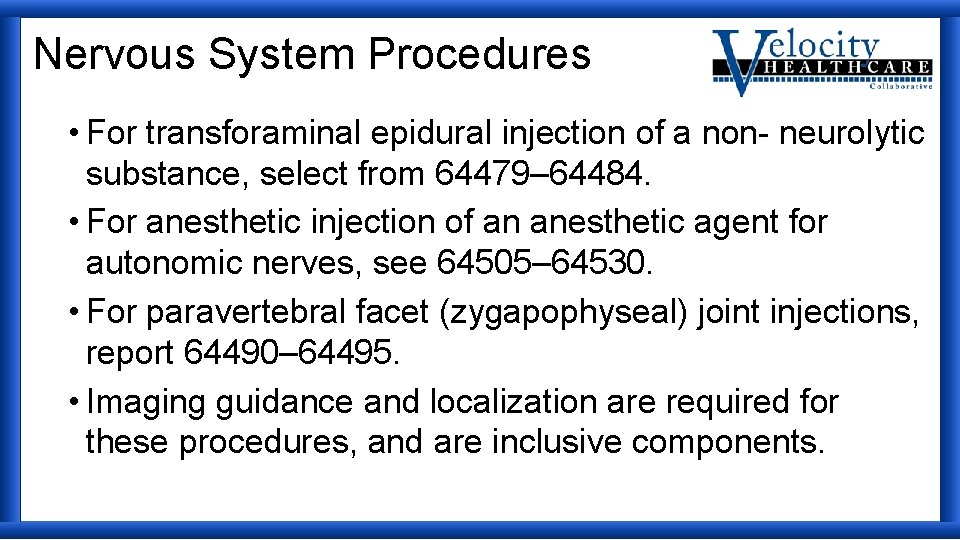 Nervous System Procedures • For transforaminal epidural injection of a non- neurolytic substance, select
