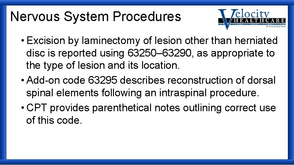 Nervous System Procedures • Excision by laminectomy of lesion other than herniated disc is