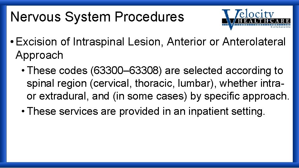 Nervous System Procedures • Excision of Intraspinal Lesion, Anterior or Anterolateral Approach • These