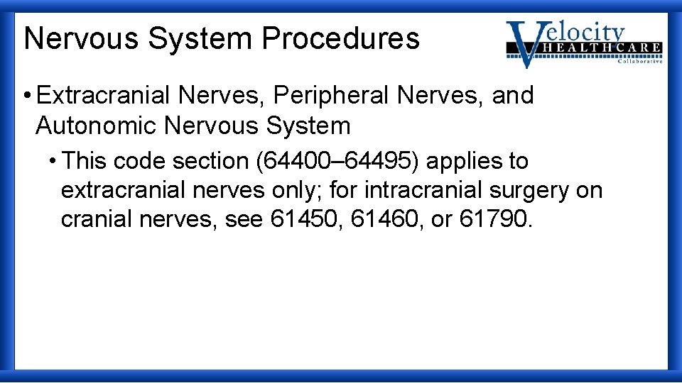 Nervous System Procedures • Extracranial Nerves, Peripheral Nerves, and Autonomic Nervous System • This