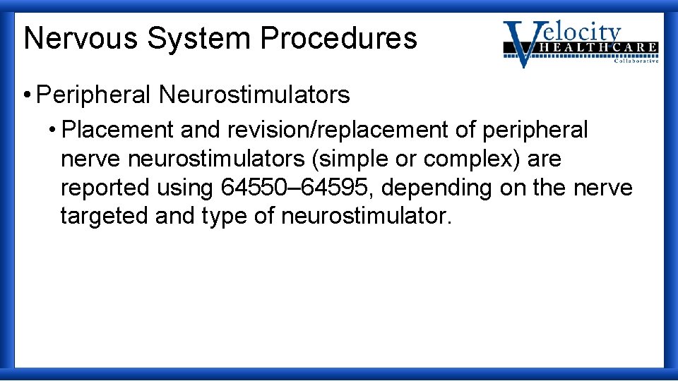 Nervous System Procedures • Peripheral Neurostimulators • Placement and revision/replacement of peripheral nerve neurostimulators