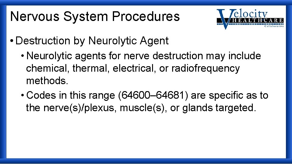 Nervous System Procedures • Destruction by Neurolytic Agent • Neurolytic agents for nerve destruction
