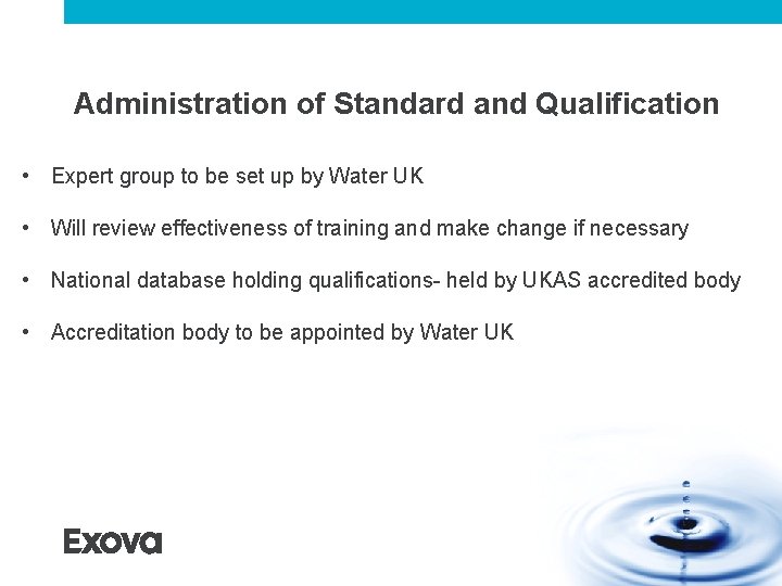 Administration of Standard and Qualification • Expert group to be set up by Water Administration of Standard and Qualification • Expert group to be set up by Water