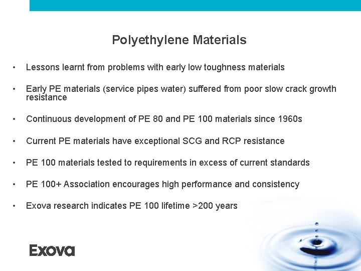 Polyethylene Materials • Lessons learnt from problems with early low toughness materials • Early Polyethylene Materials • Lessons learnt from problems with early low toughness materials • Early