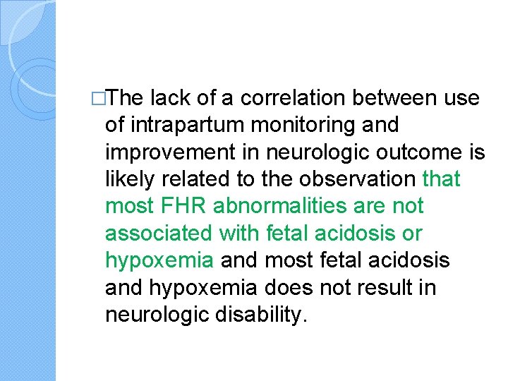 �The lack of a correlation between use of intrapartum monitoring and improvement in neurologic