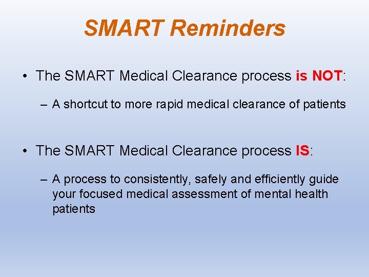 SMART Reminders • The SMART Medical Clearance process is NOT: – A shortcut to