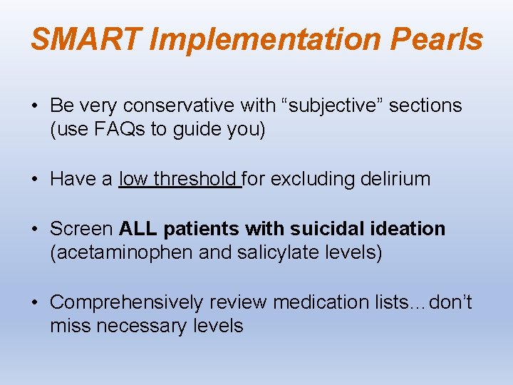 SMART Implementation Pearls • Be very conservative with “subjective” sections (use FAQs to guide
