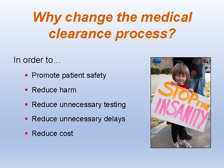 Why change the medical clearance process? In order to… § Promote patient safety §