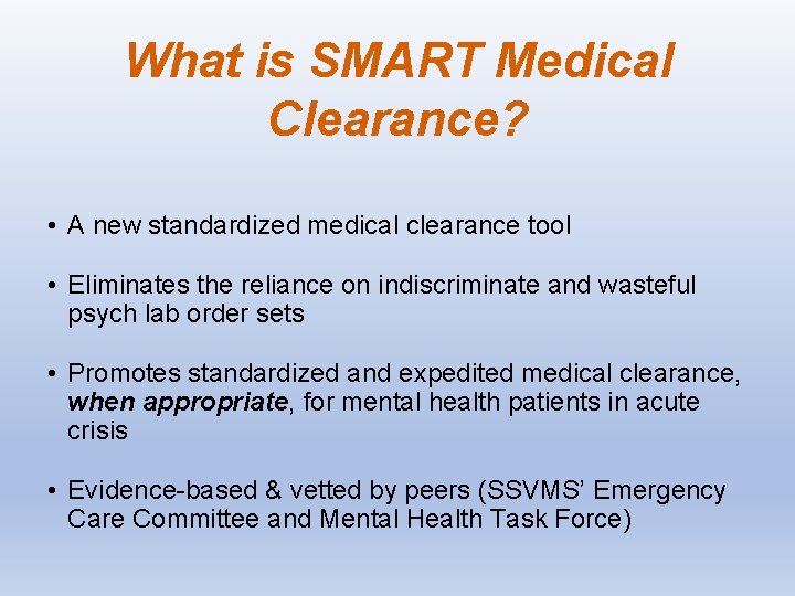 What is SMART Medical Clearance? • A new standardized medical clearance tool • Eliminates