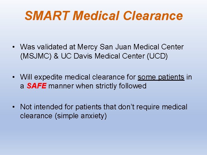 SMART Medical Clearance • Was validated at Mercy San Juan Medical Center (MSJMC) &