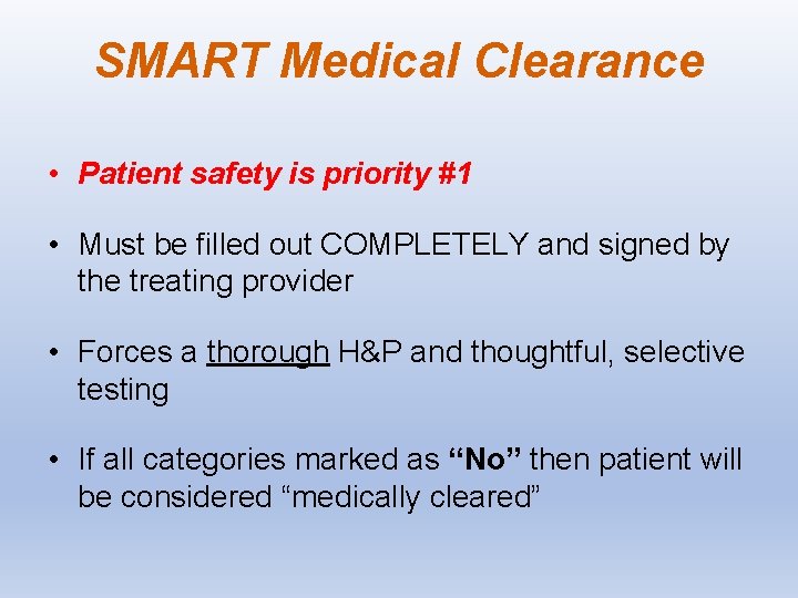 SMART Medical Clearance • Patient safety is priority #1 • Must be filled out