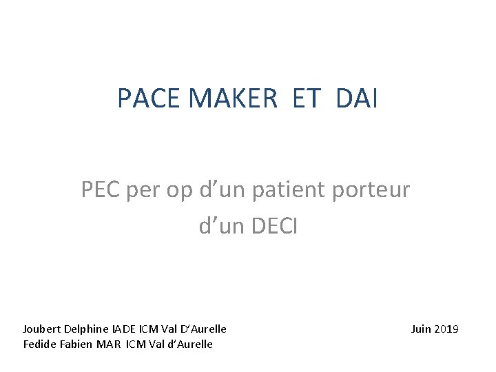 PACE MAKER ET DAI PEC per op d’un patient porteur d’un DECI Joubert Delphine