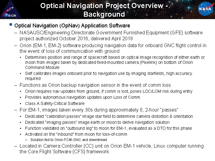 Optical Navigation Project Overview Background § Optical Navigation (Op. Nav) Application Software – NASA/JSC/Engineering