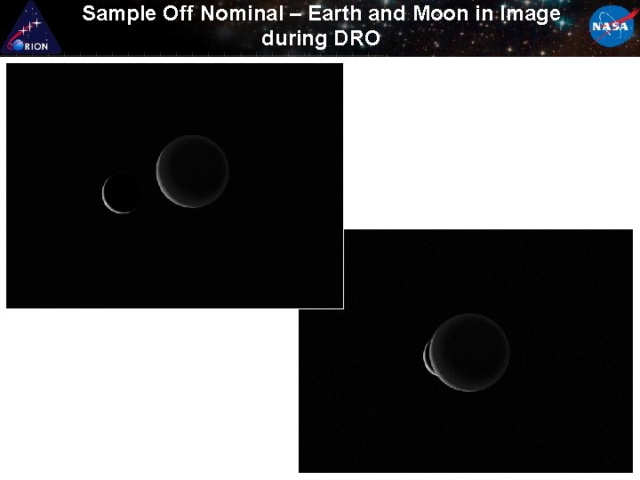 Sample Off Nominal – Earth and Moon in Image during DRO 23 