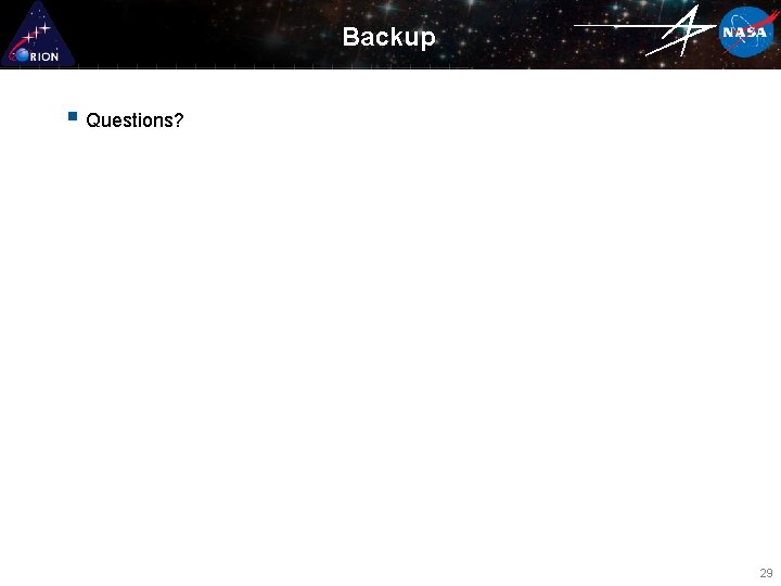 Backup § Questions? 29 