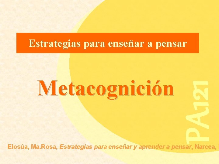  Metacognición PA 121 Estrategias para enseñar a pensar Elosúa, Ma. Rosa, Estrategias para