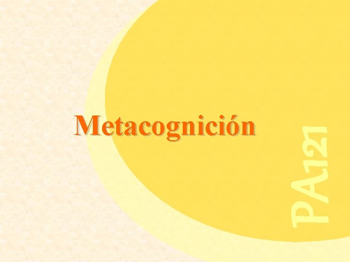 PA 121 Metacognición 