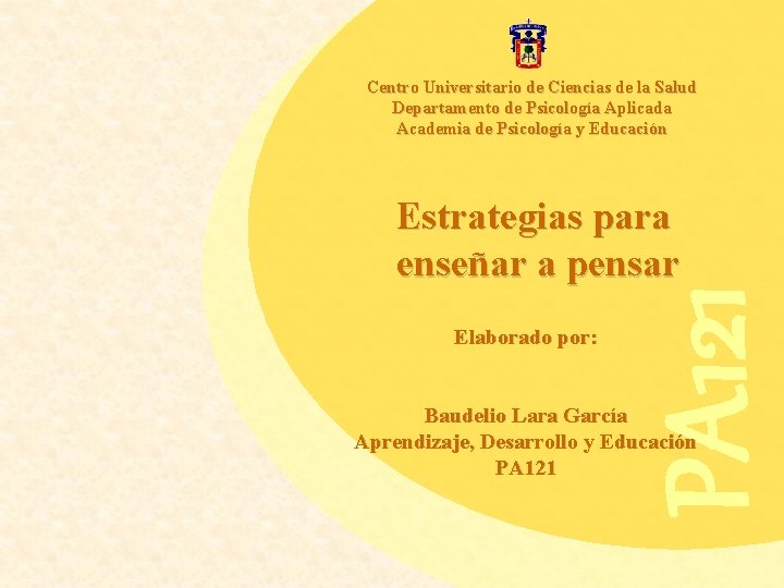 Centro Universitario de Ciencias de la Salud Departamento de Psicología Aplicada Academia de Psicología