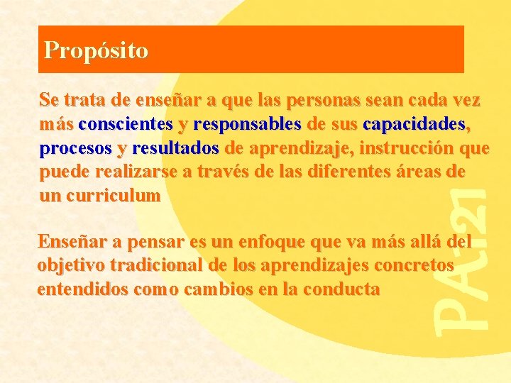 Propósito PA 121 Se trata de enseñar a que las personas sean cada vez