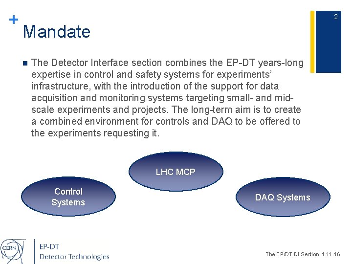 + 2 Mandate n The Detector Interface section combines the EP-DT years-long expertise in