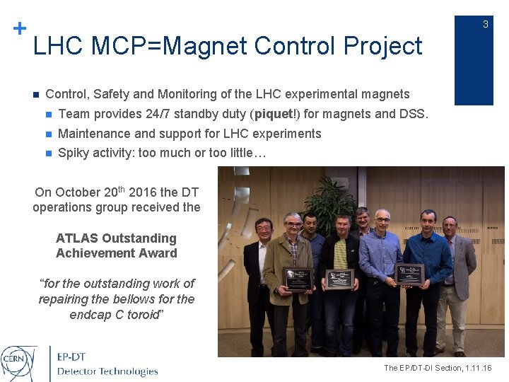 + 3 LHC MCP=Magnet Control Project n Control, Safety and Monitoring of the LHC