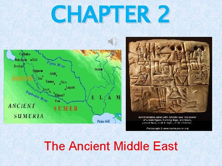 CHAPTER 2 The Ancient Middle East 