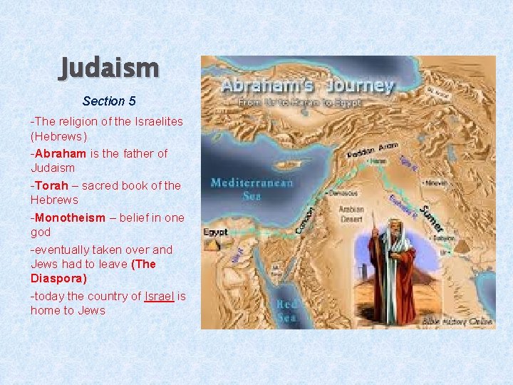 Judaism Section 5 -The religion of the Israelites (Hebrews) -Abraham is the father of