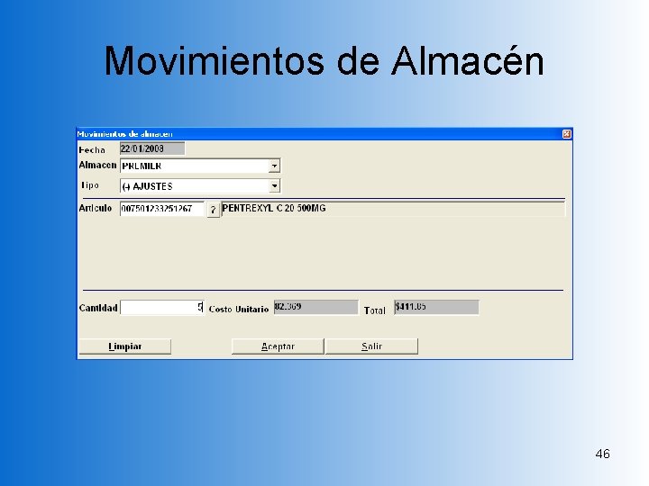 Movimientos de Almacén 46 Movimientos de Almacén 46