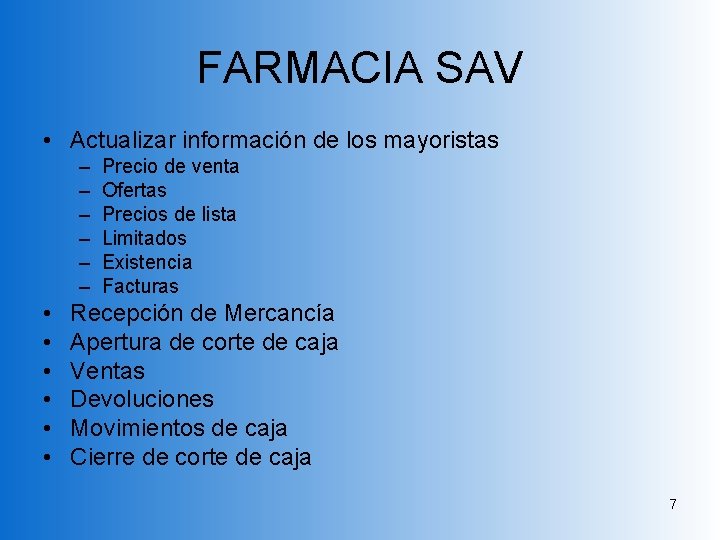 FARMACIA SAV • Actualizar información de los mayoristas – – – • • • FARMACIA SAV • Actualizar información de los mayoristas – – – • • •