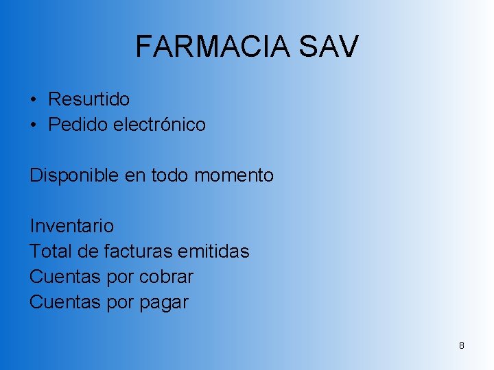 FARMACIA SAV • Resurtido • Pedido electrónico Disponible en todo momento Inventario Total de FARMACIA SAV • Resurtido • Pedido electrónico Disponible en todo momento Inventario Total de