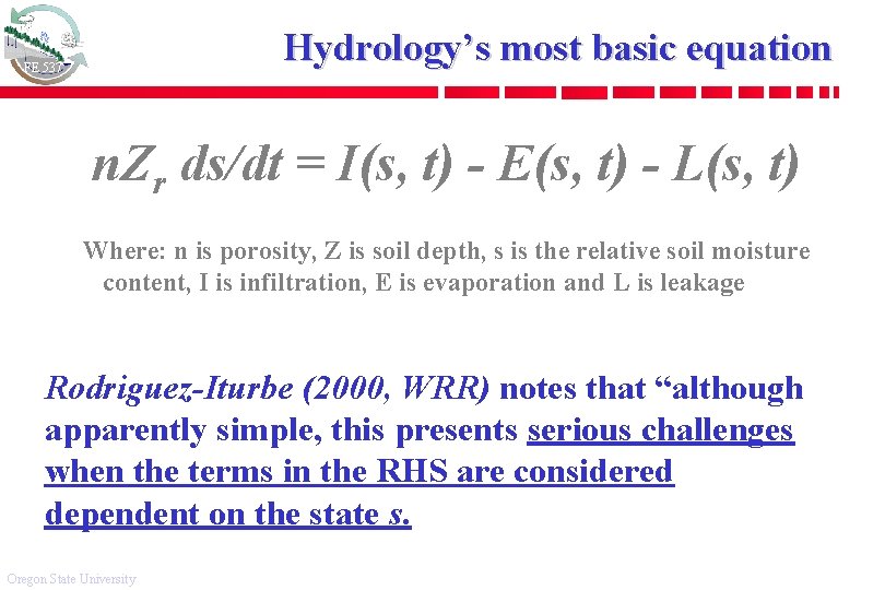 Hydrology’s most basic equation FE 537 n. Zr ds/dt = I(s, t) - E(s,