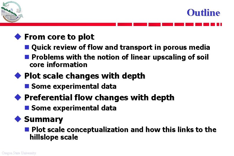 Outline FE 537 u From core to plot n Quick review of flow and