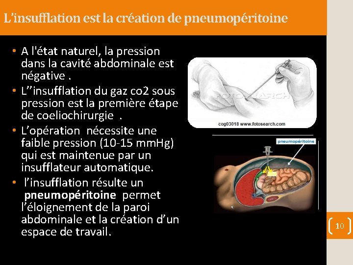 L’insufflation est la création de pneumopéritoine • A l'état naturel, la pression dans la