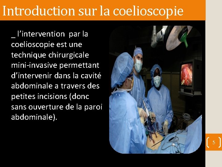 Introduction sur la coelioscopie _ l’intervention par la coelioscopie est une technique chirurgicale mini-invasive