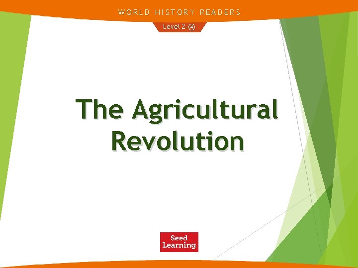 WORLD HISTORY READERS Level 2 -④ The Agricultural Revolution 