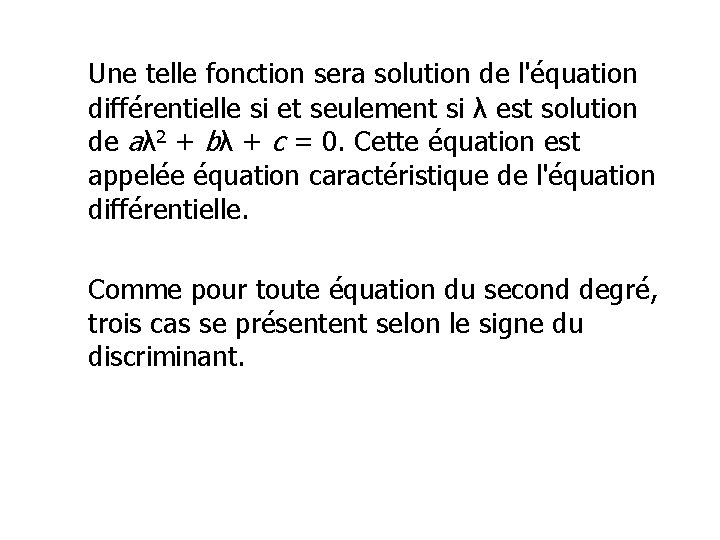 Une telle fonction sera solution de l'équation différentielle si et seulement si λ est