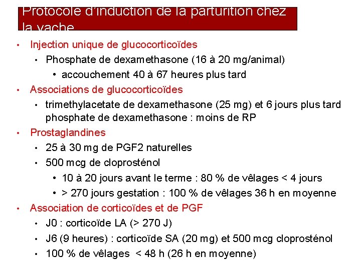 Protocole d’induction de la parturition chez la vache Injection unique de glucocorticoïdes • Phosphate