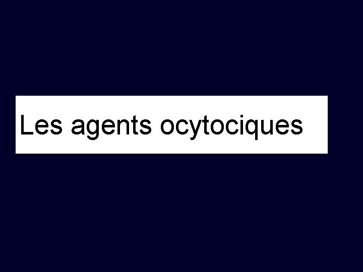 Les agents ocytociques 