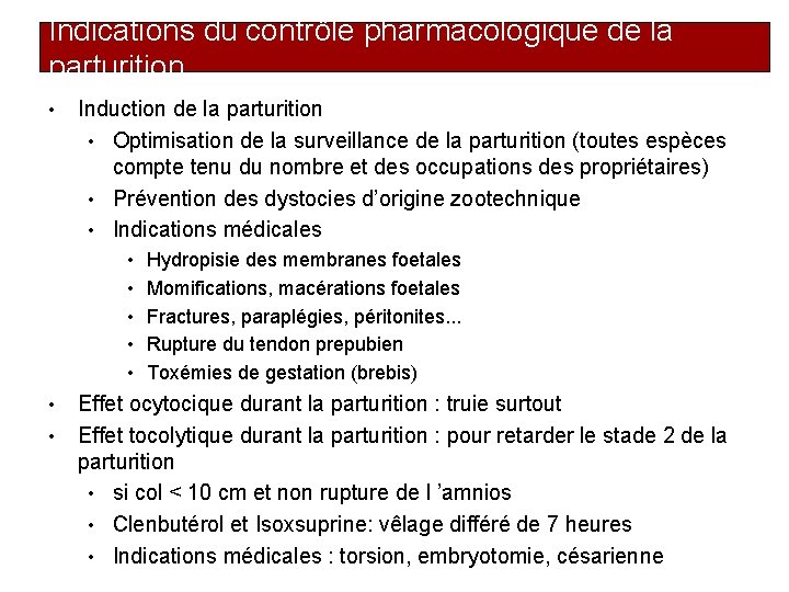 Indications du contrôle pharmacologique de la parturition • Induction de la parturition • Optimisation