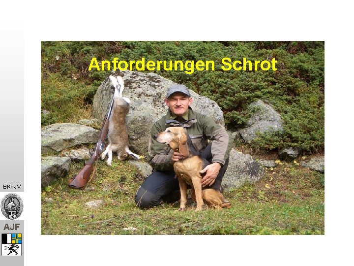 Anforderungen Schrot BKPJV AJF 