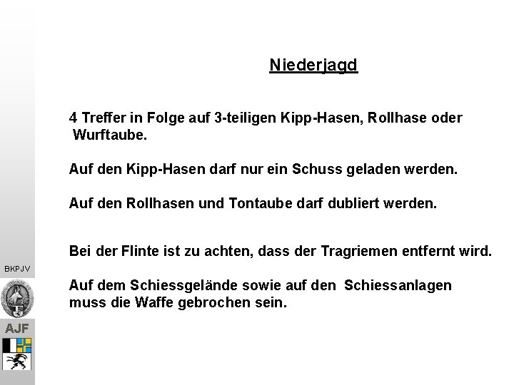 Niederjagd 4 Treffer in Folge auf 3 -teiligen Kipp-Hasen, Rollhase oder Wurftaube. Auf den