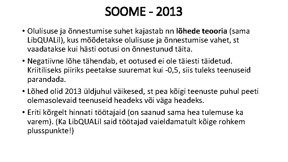 SOOME - 2013 • Olulisuse ja õnnestumise suhet kajastab nn lõhede teooria (sama Lib.