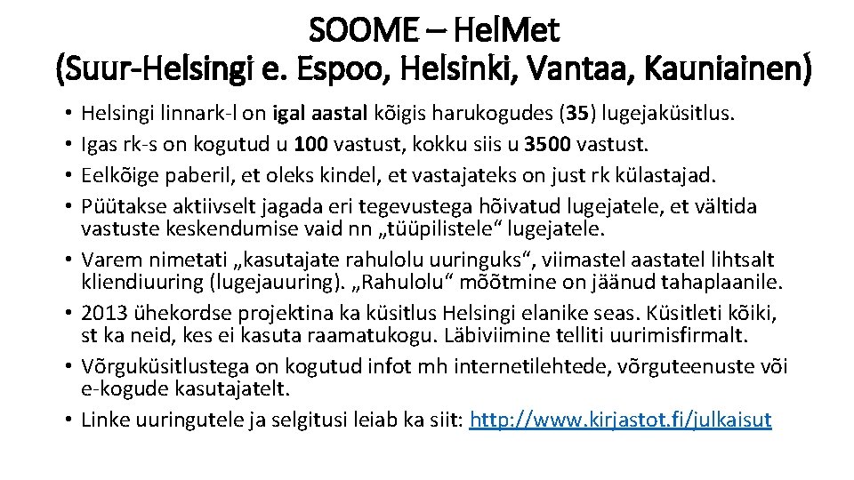 SOOME – Hel. Met (Suur-Helsingi e. Espoo, Helsinki, Vantaa, Kauniainen) • • Helsingi linnark-l