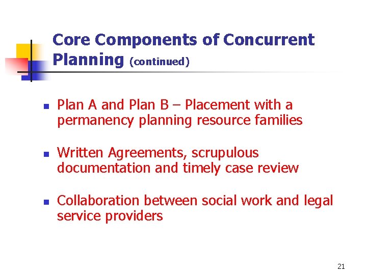 Core Components of Concurrent Planning (continued) n n n Plan A and Plan B