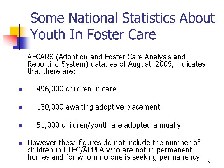 Some National Statistics About Youth In Foster Care AFCARS (Adoption and Foster Care Analysis