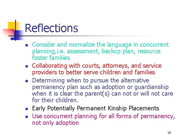 Reflections n n n Consider and normalize the language in concurrent planning, i. e.