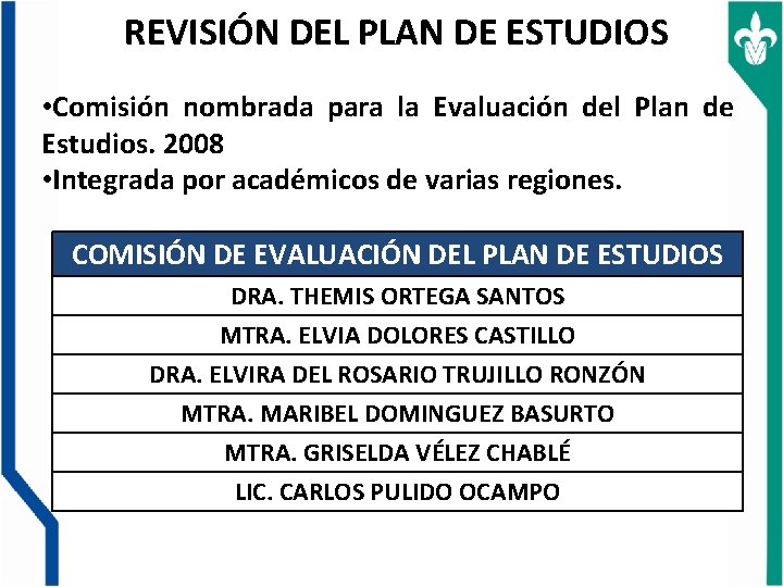 REVISIÓN DEL PLAN DE ESTUDIOS • Comisión nombrada para la Evaluación del Plan de