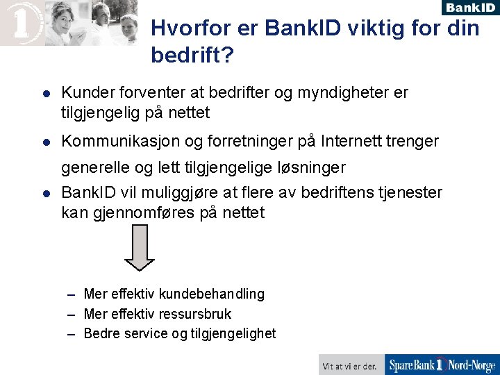Hvorfor er Bank. ID viktig for din bedrift? l Kunder forventer at bedrifter og
