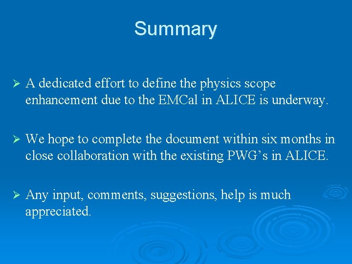Summary Ø A dedicated effort to define the physics scope enhancement due to the